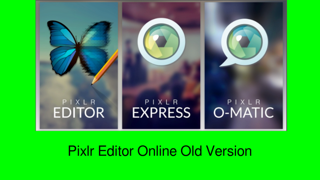 Pixlr Editor Online Old Version