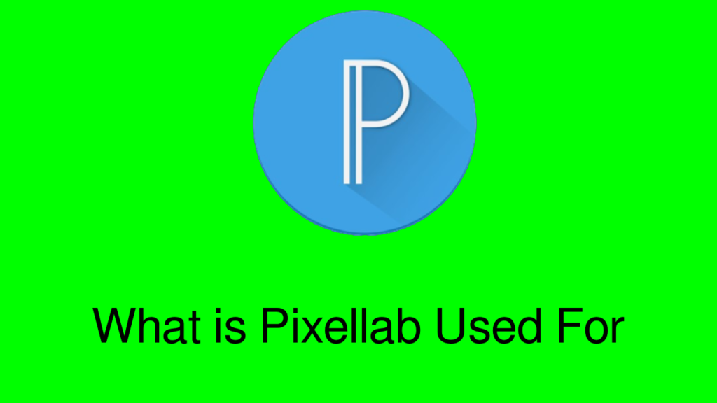 What is Pixellab Used For