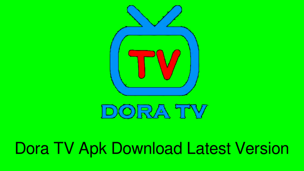 Dora TV Apk Download Latest Version