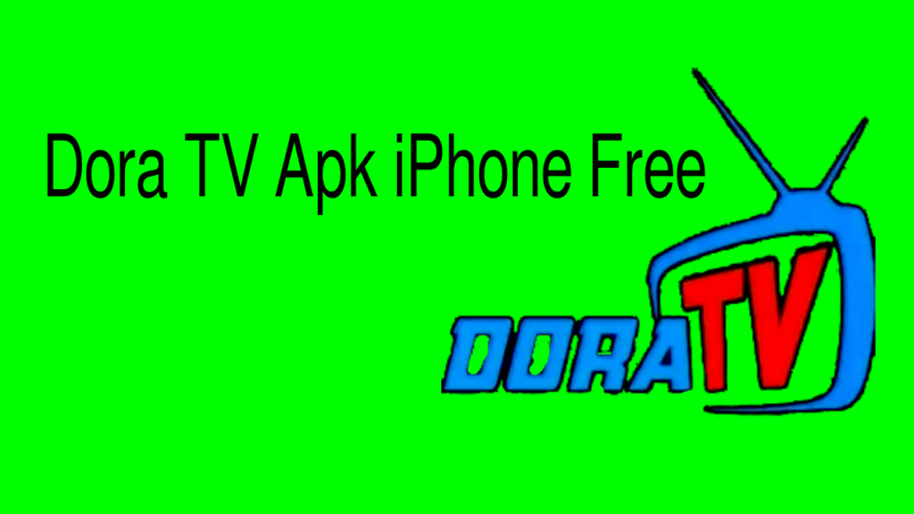 Dora TV Apk iPhone Free