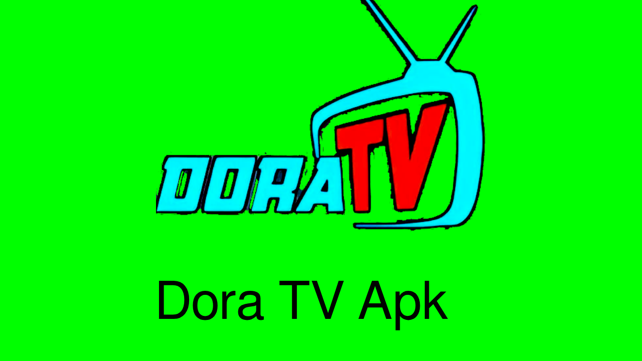 Dora TV Apk