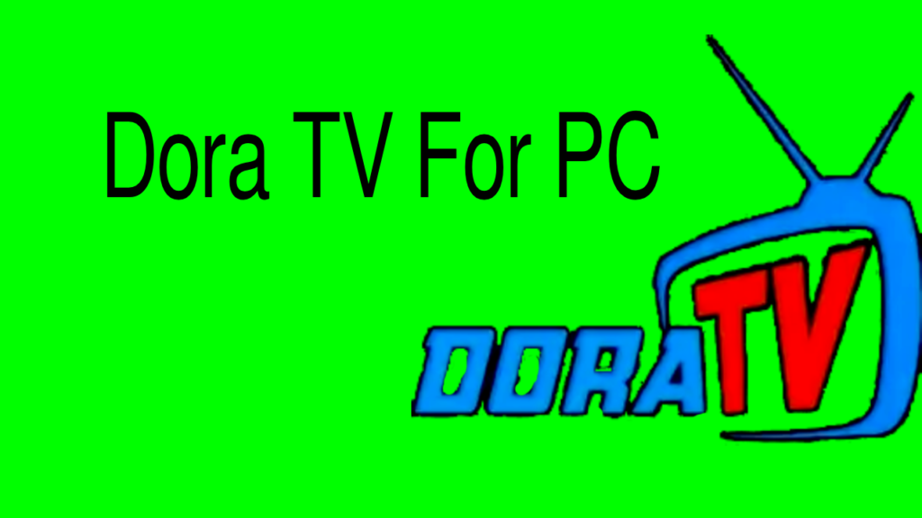 Dora TV For PC